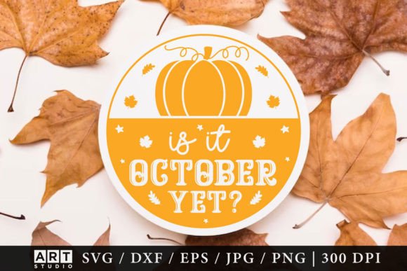 Download It is October Yet Fall Round Sign SVG - Fall round sign svg Collection